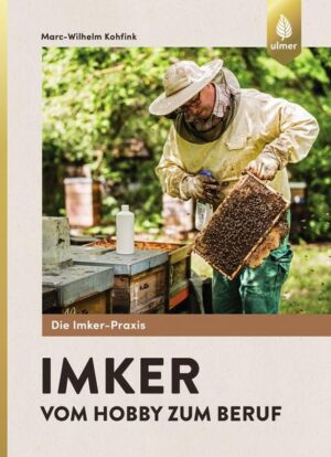 Imker - Vom Hobby zum Beruf | Marc-Wilhelm Kohfink