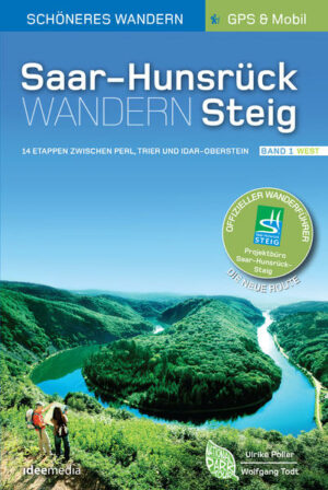 Der neue Saar-Hunrück-Steig ist der höchst bewertete Premium-Fernwanderweg Deutschlands - und im Bereich Erlebniswert führend in Europa. Von Mosel