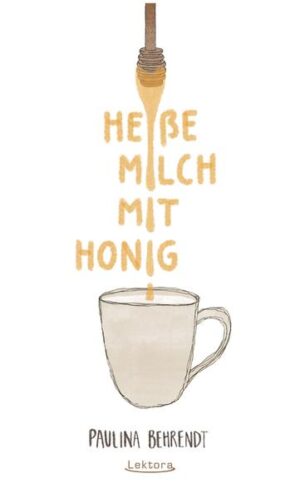 Heiße Milch mit Honig | Paulina Behrendt